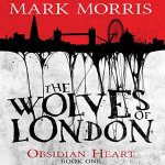 The Wolves of London Obsidian Heart